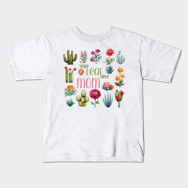 UnbeLEAFable Mom Kids T-Shirt by nonbeenarydesigns